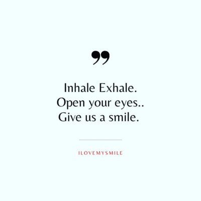 Inhale Exhale. Open your eyes.. Give us a smile.